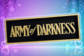 Army of Darkness Schild | Sign- Fan Art - inspirierter Merchandise Artikel
