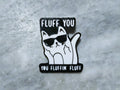 Anstecker Fluff You
