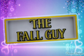 TheFallGuy inspiriert  - Fan Art - Merchandise-SIGN/Schild